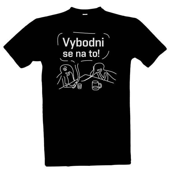 Tričko s potiskem Vybodni se na to! negativ
